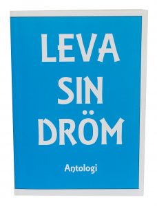 Leva sin dröm - Antologi